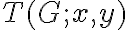 T(G;x,y)