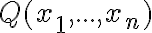 Q(x_1,...,x_n)