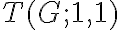 T(G;1,1)