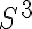 S^3