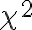 \chi^2