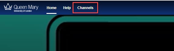 Channels tab within QMplus Media space